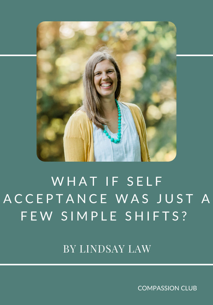 What if Self Acceptance was just a few simple shifts?
